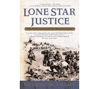 Lone Star Justice: The First Century of the Texas Rangers