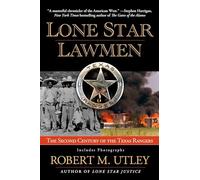 Lone Star Lawmen: The Second Century of the Texas Rangers
