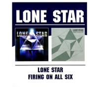 Lone Star - Lone Star/Firing On All Six