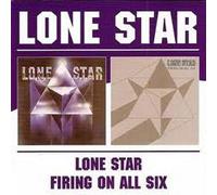 Lone Star - Lone Star/Firing On All Six