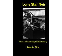 Lone Star Noir: Volume 6 of the Jack Foley Detective Stories (The Jack Foley Detective Series)