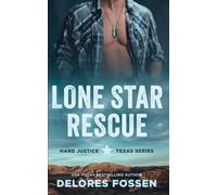 Lone Star Rescue: Former Military Romantic Suspense (Hard Justice)