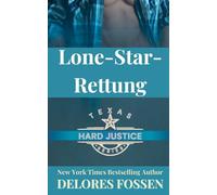 Lone-Star-Rettung (Hard-Justice-Texas-Serie)