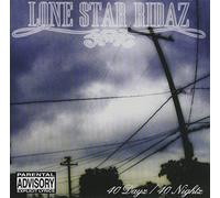 Lone Star Ridaz - 40 Dayz/40 Nightz