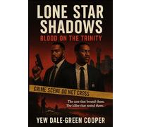 Lone Star Shadows: Blood on the Trinity: “The case that bound them. The killer that tested them”