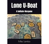 Lone U-Boat: A Solitaire Wargame (Mike Lambo Solitaire Book Games)