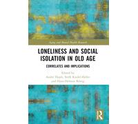 Loneliness and Social Isolation in Old Age : Correlates and Implications