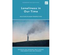 Loneliness in Our Time : Multidisciplinary Perspectives