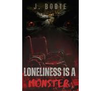 Loneliness is a Monster (The Monsters series.)