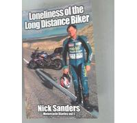 LONELINESS OF THE LONG DISTANCE BIKER: Volume 1