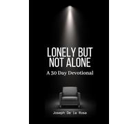 LONELY BUT NOT ALONE: A 30 DAY DEVOTIONAL