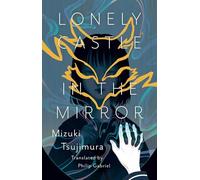Lonely Castle in the Mirror by Mizuki Tsujimura (2022, Hardcover)