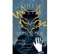 Lonely Castle In The Mirror by Mizuki Tsujimura (English) Hardcover Book