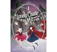 Lonely Castle in the Mirror (Manga) Vol. 1: (Lonely Castle in the Mirror (Manga) 1)