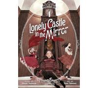 Lonely Castle in the Mirror (Manga) Vol. 4