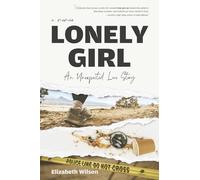 Lonely Girl: An Unexpected Love Story