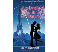 Lonely in Paris: A fun, lighthearted, billionaire romance set in the City of Love (Longing for Home Series Book 1)