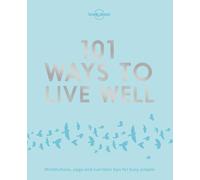 Lonely Planet 101 Ways to Live Well