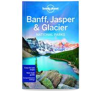 Lonely Planet – Banff, Jasper and Glacier National Parks – Travel Guide