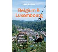Lonely Planet Belgium & Luxembourg : Plan the Trip of a Lifetime | Detailed Itineraries & Maps | Insider Tips | Covers : Brussels, Ghent, Bruges, Antwerp, Wallonia and more
