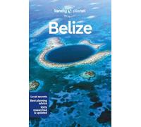 Lonely Planet Belize: (Travel Guide 9th edition)