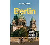 Lonely Planet – Berlin – Plan the Trip of a Lifetime; Detailed Itineraries & Maps – Travel Guide