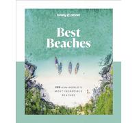 Lonely Planet Best Beaches: 100 of the World's Most Incredible Beaches: (Lonely Planet)