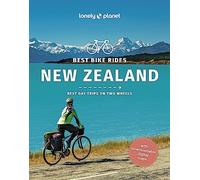 Lonely Planet Best Bike Rides New Zealand: (Cycling Travel Guide)