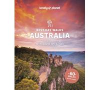 Lonely Planet Best Day Walks Australia : 60 Easy Escapes With Maps | Detailed Directions | Essential Gear & Tips | Covers Sydney, Byron Bay to the Sunshine Coast and Tasmania