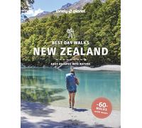 Lonely Planet – Best Day Walks New Zealand – Easy Escapes into Nature (Hiking Guide)