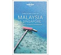 Lonely Planet Best of Malaysia & Singapore: top sights, authentic experiences (Travel Guide)