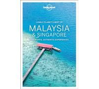 Lonely Planet Best of Malaysia & Singapore: top sights, authentic experiences (Travel Guide)