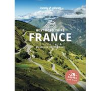 Lonely Planet Best Road Trips France : Detailed Itineraries | Travel Like a Local | Insider Tips | Covers Paris, Normandy, Loire Valley, Provence, and more