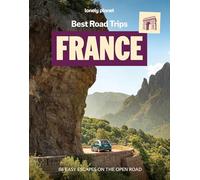 Lonely Planet Best Road Trips France (Road Trips Guide)