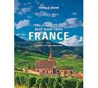 Lonely Planet Best Road Trips France (Road Trips Guide)
