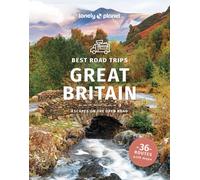 Lonely Planet Best Road Trips Great Britain : Detailed Itineraries | Travel Like a Local | Insider Tips | Covers Edinburgh, Bath, Cambridge, Welsh Mountains and more