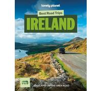 Lonely Planet Best Road Trips Ireland: 35 Driving Itineraries | Detailed Directions & Maps | Local Tips | Covers Dublin, Cork, Galway, Belfast, the North of Ireland and more (Road Trips Guide)