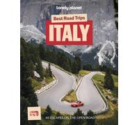 Lonely Planet Best Road Trips Italy : 40 Driving Itineraries | Detailed Directions & Maps | Local Tips | Covers Rome, Dolomites, Florence, Amalfi Coast, Tuscany, Naples and more
