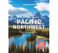 Lonely Planet Best Road Trips Pacific Northwest: (Road Trips Guide 6th edition)