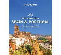 Lonely Planet Best Road Trips Spain & Portugal: (Road Trips Guide 2nd edition)