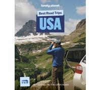 Lonely Planet Best Road Trips USA : 52 Driving Itineraries | Detailed Directions & Maps | Local Tips | Covers New York, New England, Rocky Mountains, California and Route 66