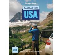 Lonely Planet Best Road Trips USA: 52 Driving Itineraries | Detailed Directions & Maps | Local Tips | Covers New York, New England, Rocky Mountains, California and Route 66 (Road Trips Guide)