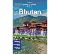 Lonely Planet Bhutan: Perfect for exploring top sights and taking roads less travelled (Travel Guide)