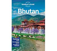 Lonely Planet – Bhutan – Perfect for exploring top sights and taking roads less travelled