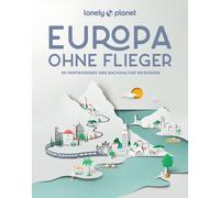 LONELY PLANET Bildband Europa ohne Flieger: 80 , Planet, Planet,.
