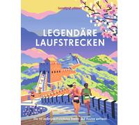 LONELY PLANET Bildband Legendare Laufstrecken: , Planet, Planet,.