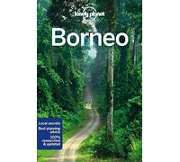 Lonely Planet Borneo: Perfect for exploring top sights and taking roads less travelled (Travel Guide)