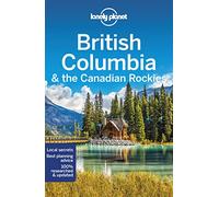 Lonely Planet British Columbia & the Canadian Rockies (Travel Guide)