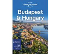 Lonely Planet Budapest & Hungary: (Travel Guide 9th edition)