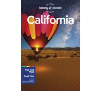 Lonely Planet California : Detailed Itineraries | Travel Like a Local | Insider Tips | Covers San Francisco, Los Angeles, San Diego, Yosemite, and more